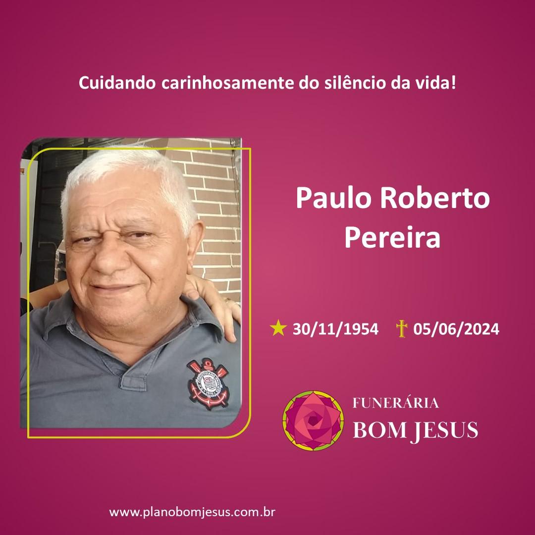A Funerária Bom Jesus comunica o falecimento do Sr. PAULO ROBERTO PEREIRA