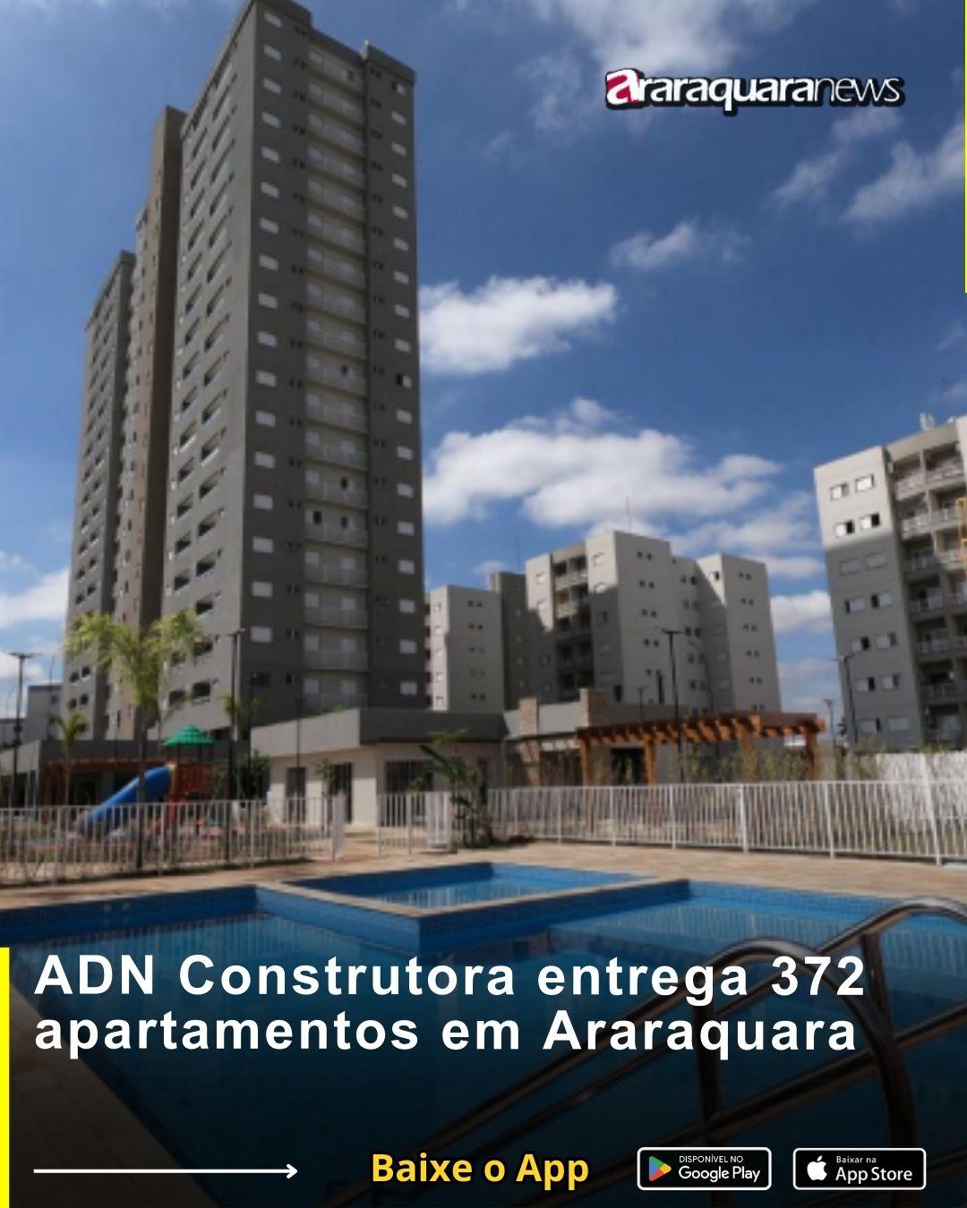 ADN Construtora entrega 372 apartamentos em Araraquara