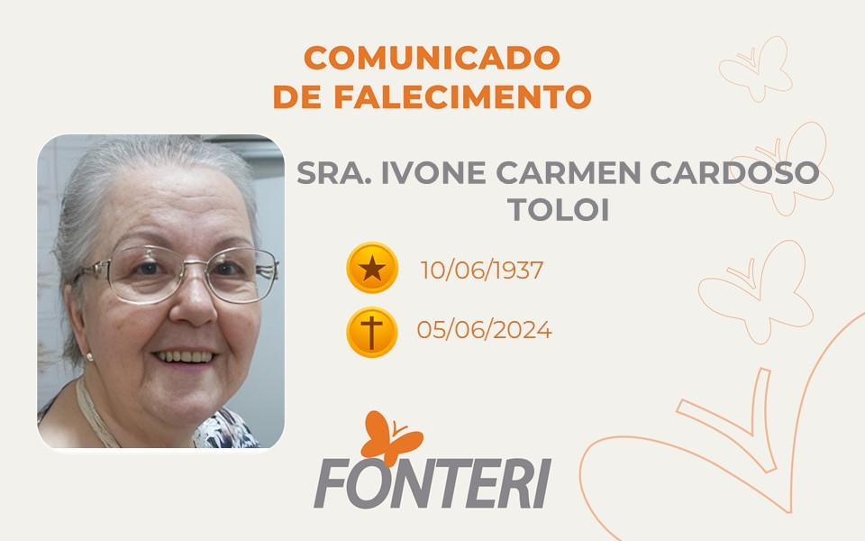 Comunicamos o falecimento da Sra. Ivone Carmen Cardoso Toli