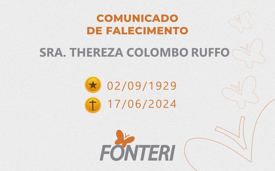 Comunicamos o falecimento da Sra. Thereza Colombo Ruffo