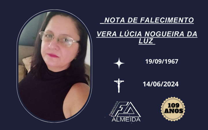 Comunicamos o falecimento da SRA.VERA LÚCIA NOGUEIRA DA LUZ