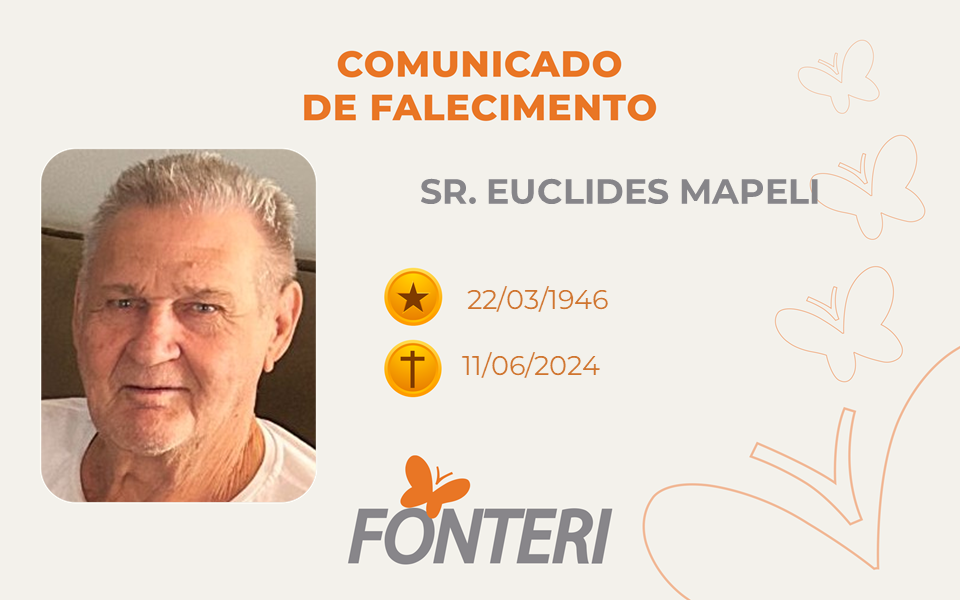 Comunicamos o falecimento do Sr. EUCLIDES MAPELI