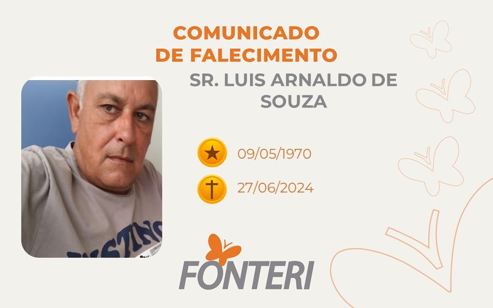 Comunicamos o falecimento do Sr. Luis Arnaldo De Souza