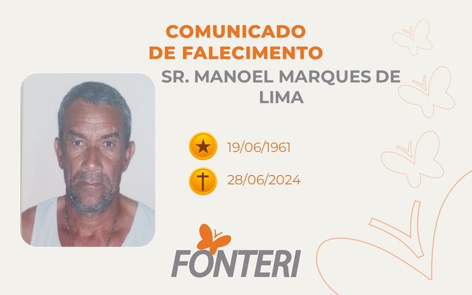 Comunicamos o falecimento do Sr. Manoel Marques De Lima