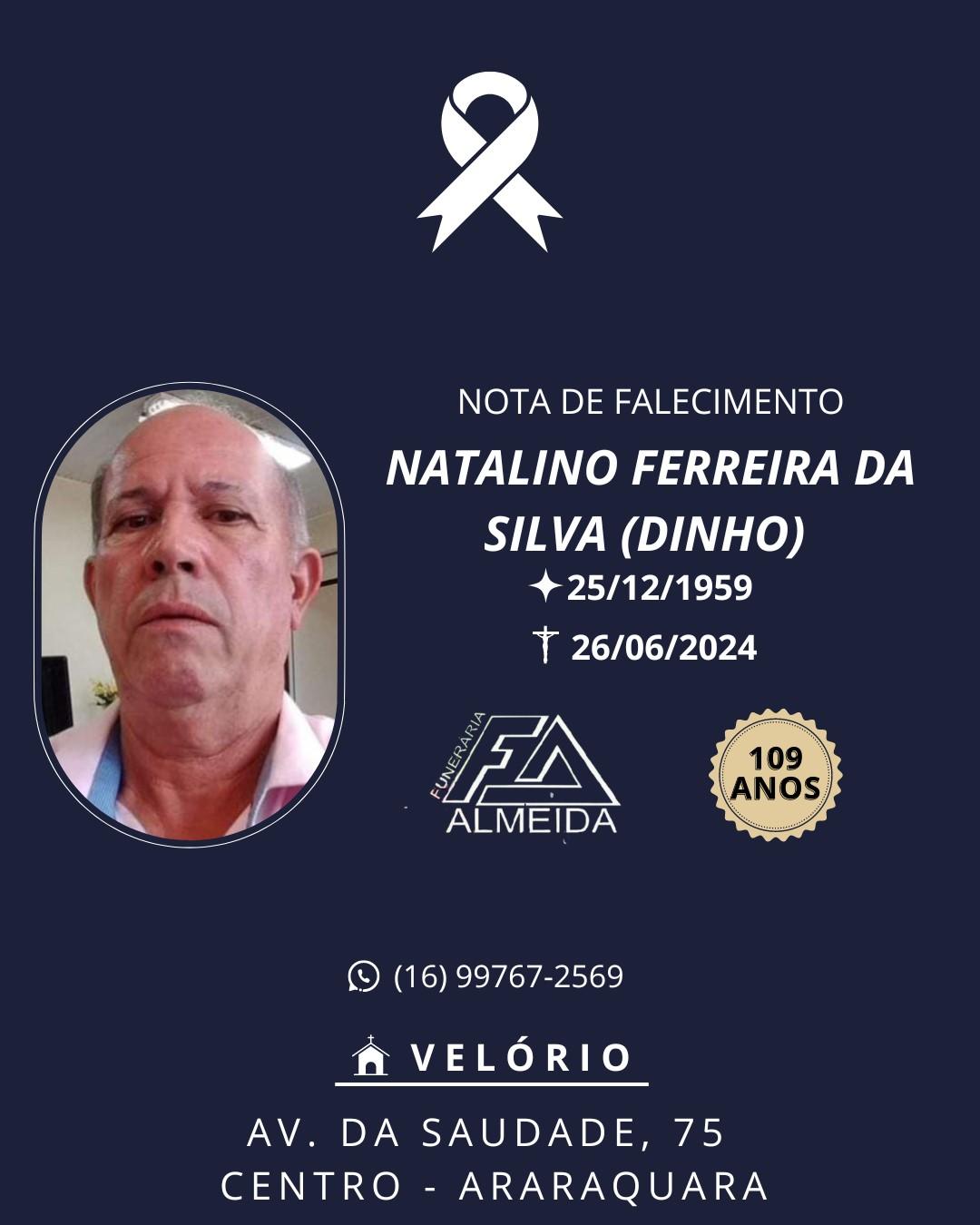 Comunicamos o falecimento do SR. NATALINO FERREIRA DA SILVA (mais conhecido como DINHO)