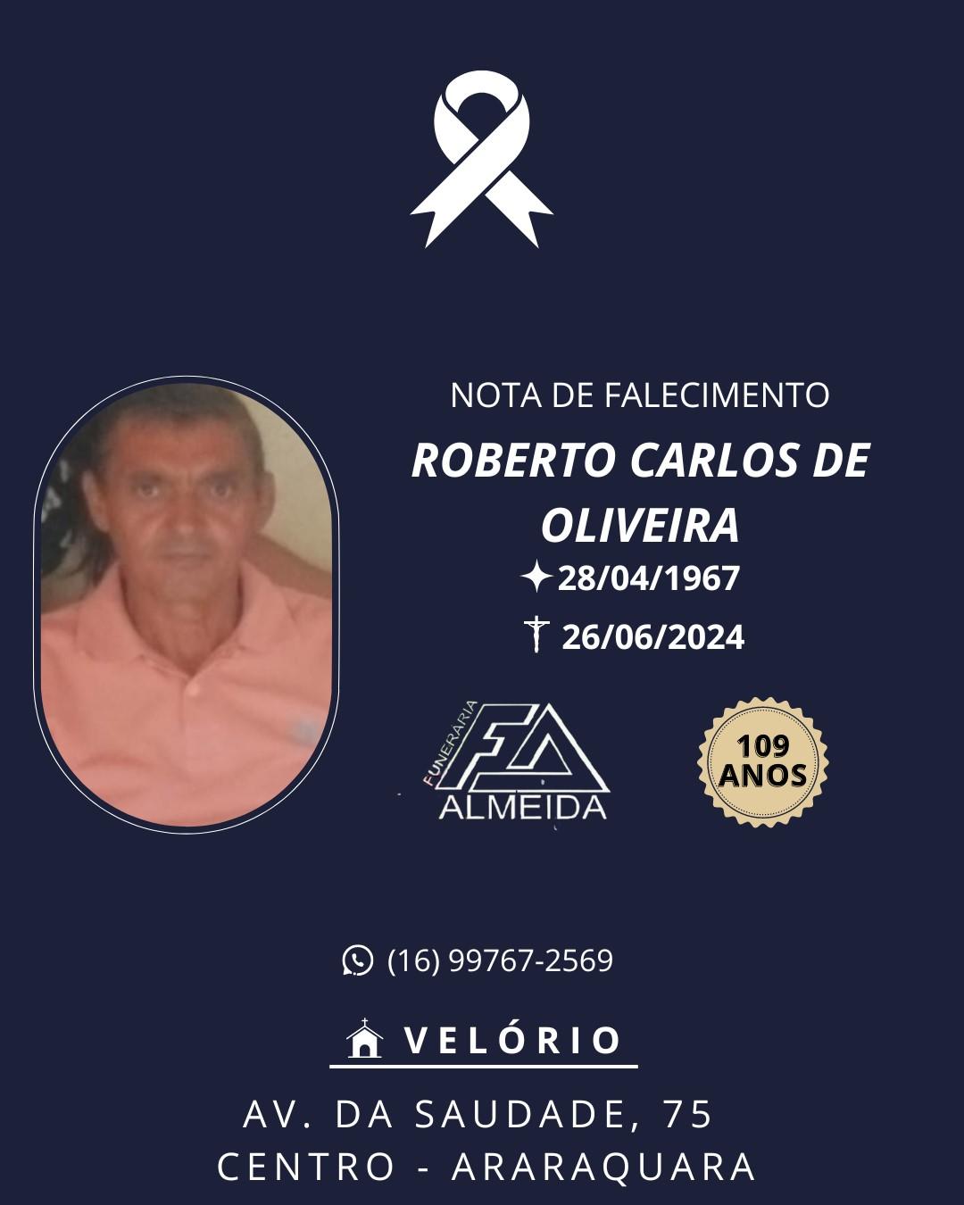 Comunicamos o falecimento do SR. ROBERTO CARLOS DE OLIVEIRA