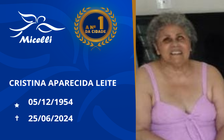 O GRUPO MICELLI COMUNICA O FALECIMENTO DA SRA. CRISTINA APARECIDA LEITE