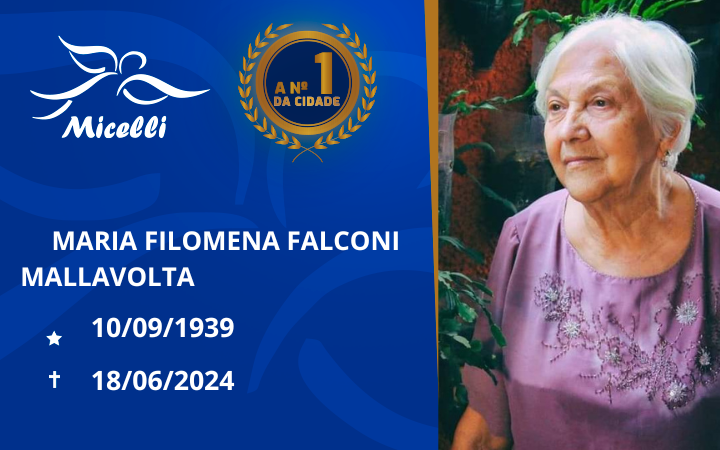 O GRUPO MICELLI COMUNICA O FALECIMENTO DA SRA. MARIA FILOMENA FALCONI MALLAVOLTA   