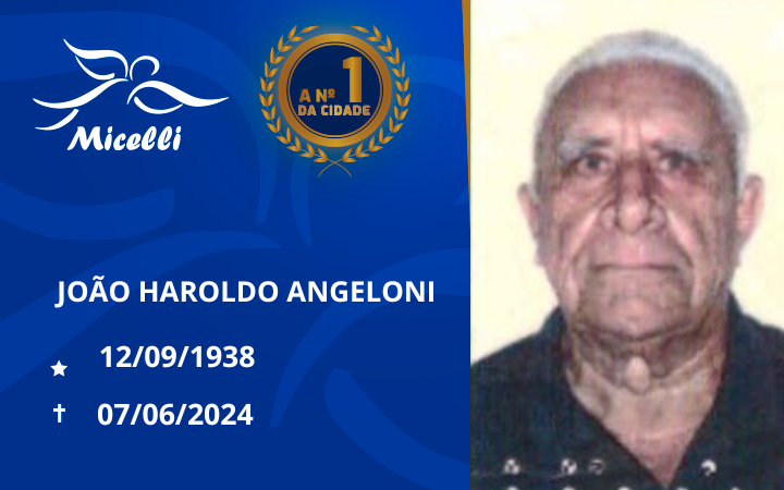 O GRUPO MICELLI COMUNICA O FALECIMENTO DO SR. JOÃO HAROLDO ANGELONI