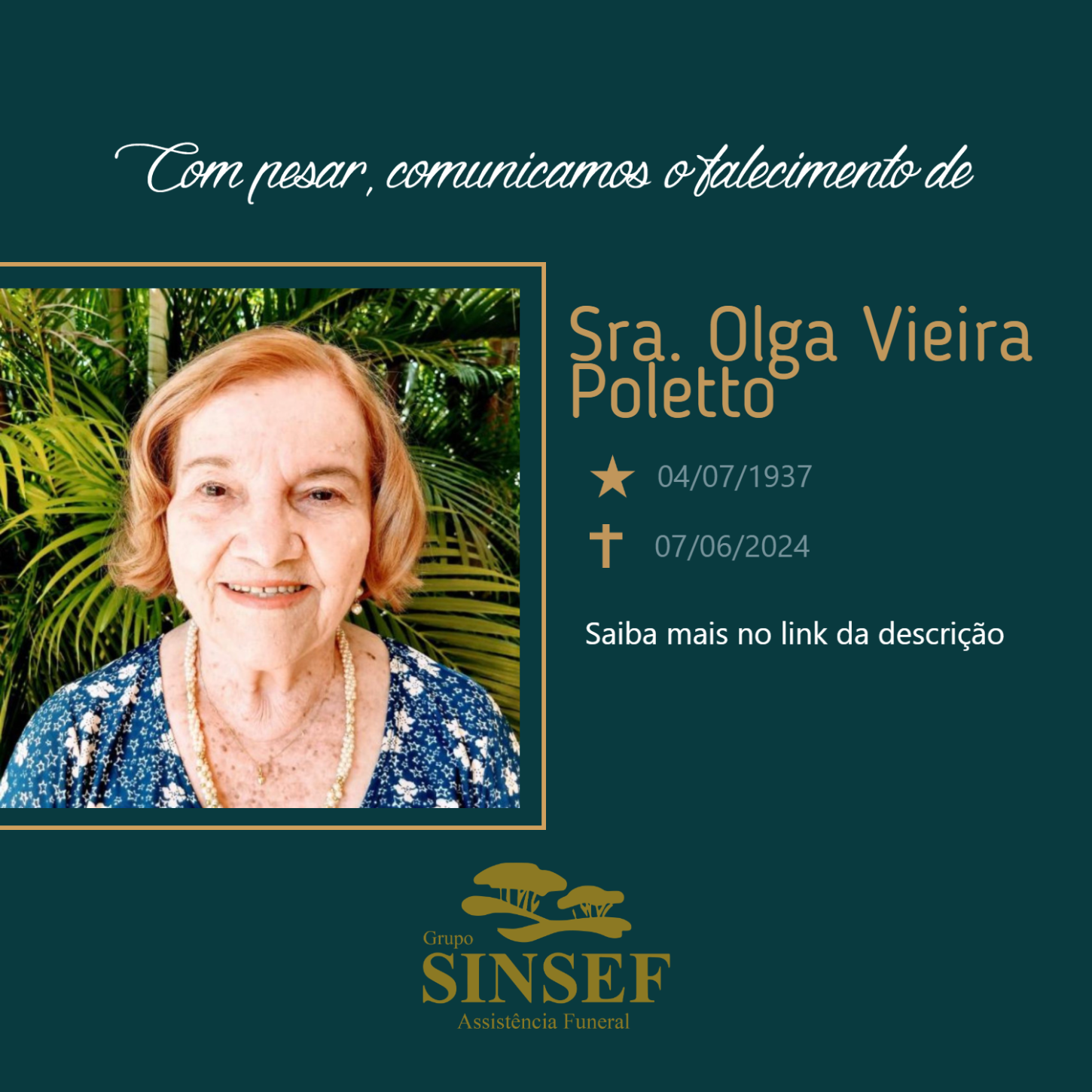 O Grupo Sinsef se despede da Sra. Olga Vieira Poletto.