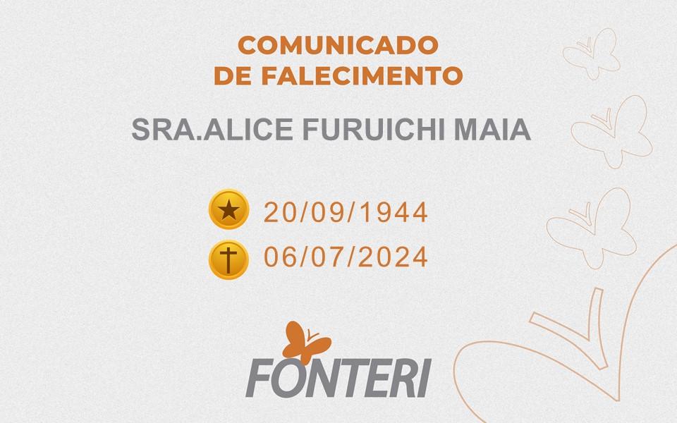 Comunicamos o falecimento da Sra. Alice Furuichi Maia
