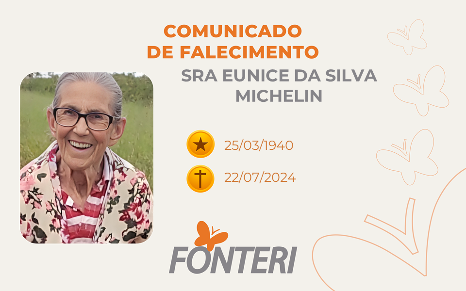 Comunicamos o falecimento da Sra. Eunice da Silva Michelin
