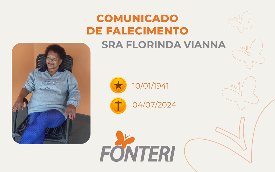 Comunicamos o falecimento da Sra. Florinda Vianna