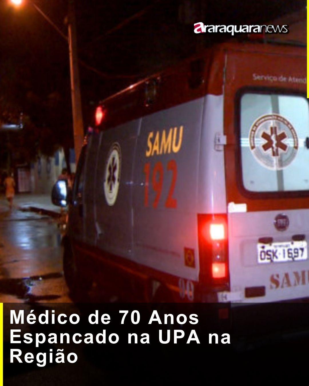 Médico de 70 Anos Espancado na UPA na Região
