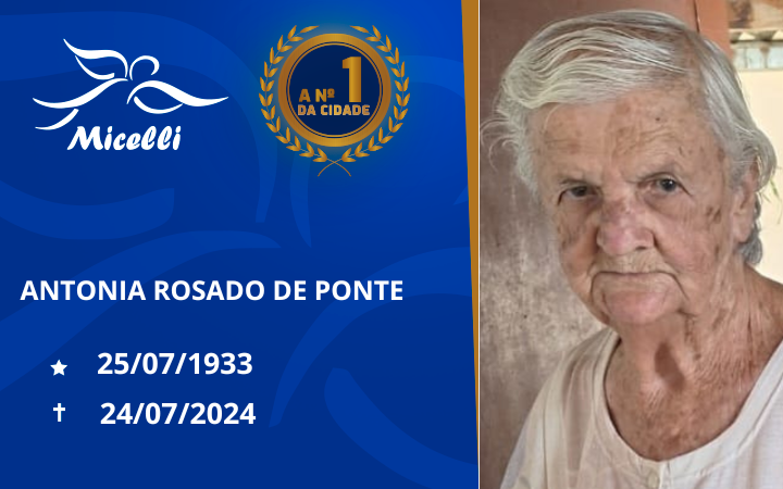O GRUPO MICELLI COMUNICA O FALECIIMENTO DA SRA.ANTONIA ROSADO DE PONTE