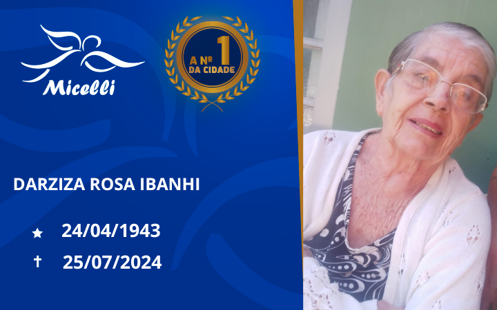 O GRUPO MICELLI COMUNICA O FALECIMENTO DA SRA.DARZIZA ROSA IBANHI