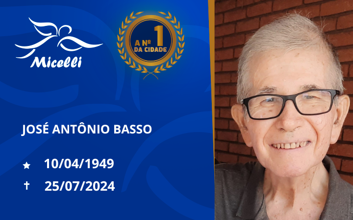 O GRUPO MICELLI COMUNICA O FALECIMENTO DO SR. JOSÉ ANTONIO BASSO