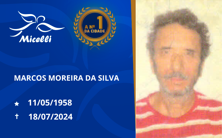 O GRUPO MICELLI COMUNICA O FALECIMENTO DO SR. MARCOS MOREIRA DA SILVA