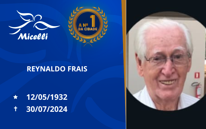O GRUPO MICELLI COMUNICA O FALECIMENTO DO SR. REYNALDO FRAIS