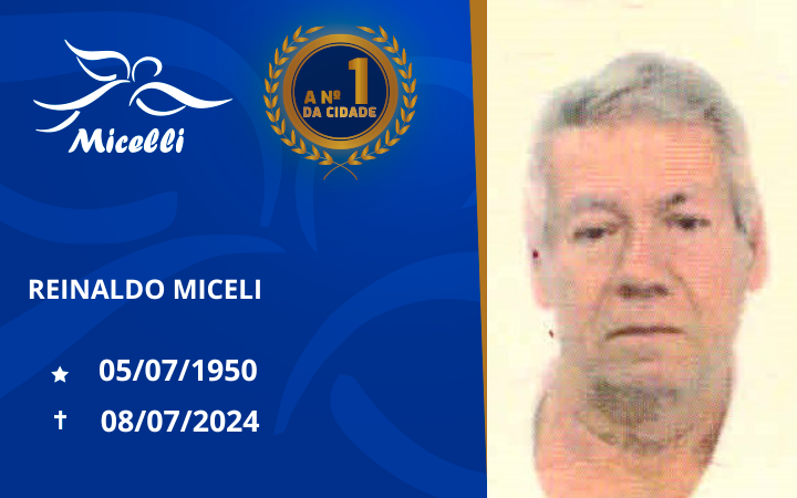 O GRUPO MICELLI COMUNICA O FALECIMENTO DO SR.REINALDO MICELI