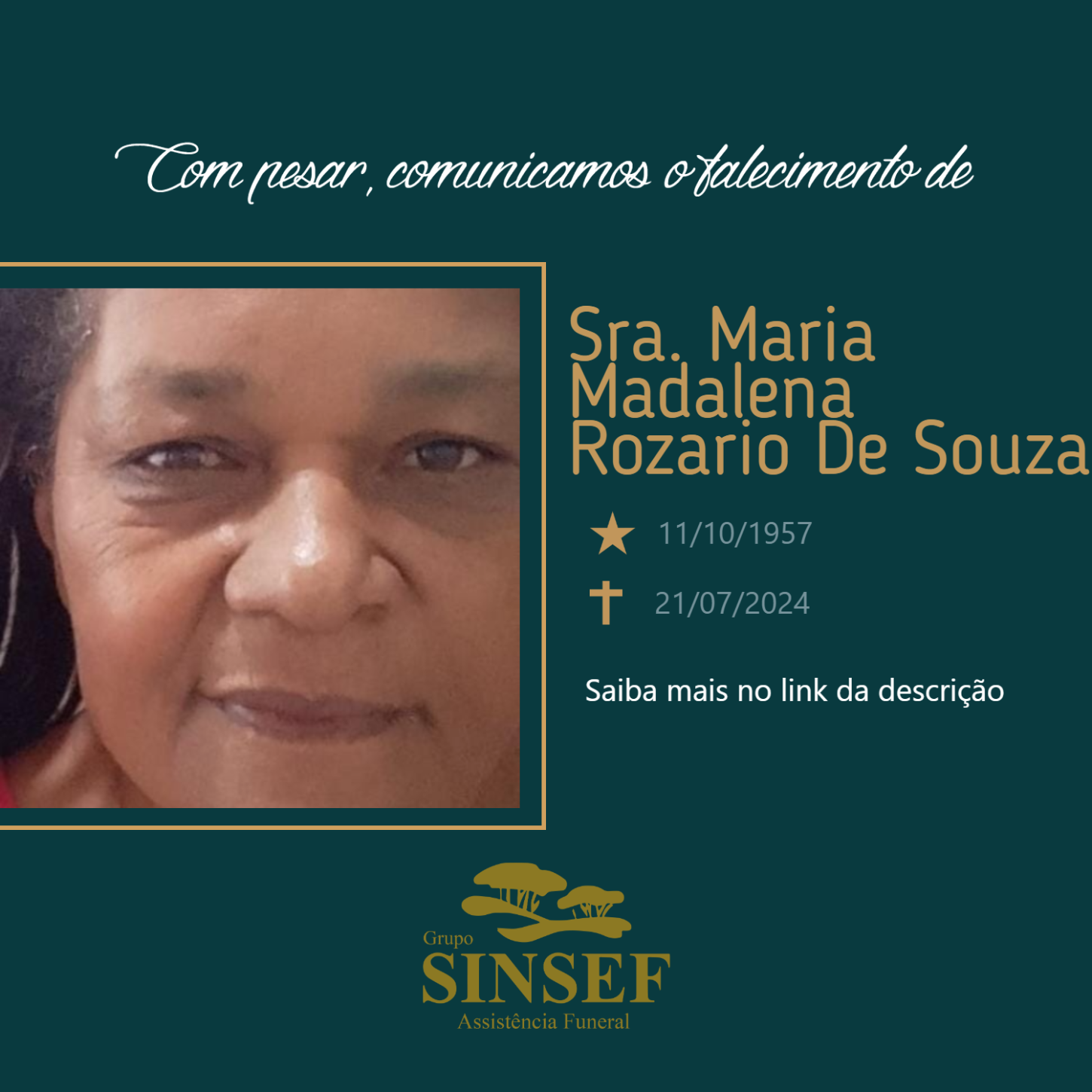 O Grupo Sinsef se despede da Sra. Maria Madalena Rozario de Souza.