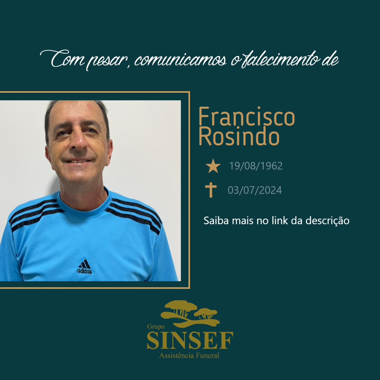 O Grupo Sinsef se despede do Sr.  Francisco Rosindo.