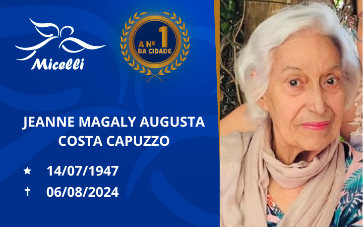O GRUPO MICELLI COMUNICA O FALECIMENTO DA SRª JEANNE MAGALY AUGUSTA COSTA CAPUZZO