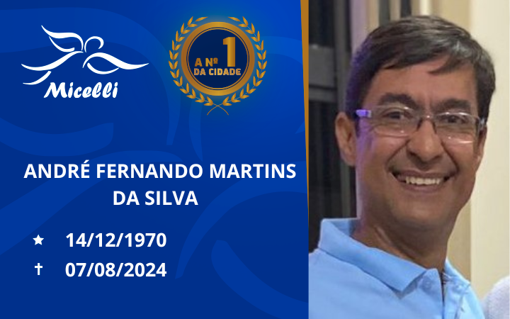 O GRUPO MICELLI COMUNICA O FALECIMENTO DO SR. ANDRÉ FERNANDO MARTINS DA SILVA