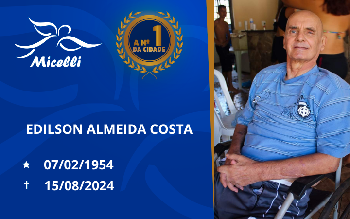 O GRUPO MICELLI COMUNICA O FALECIMENTO DO SR. EDILSON ALMEIDA COSTA     