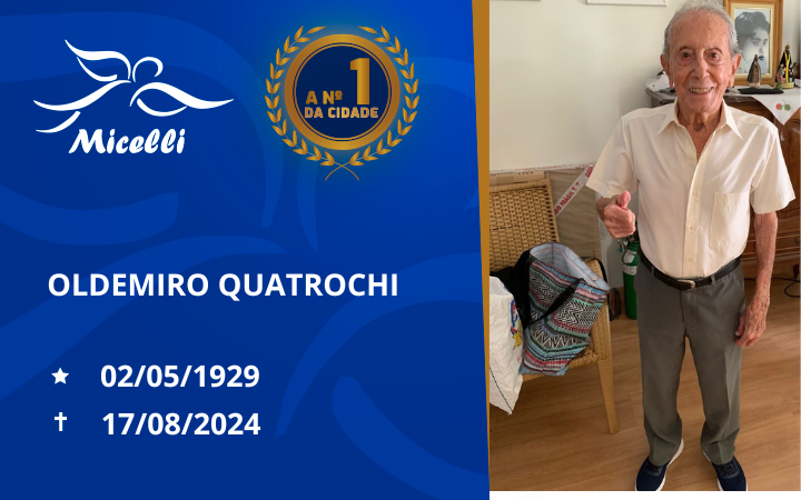 O GRUPO MICELLI COMUNICA O FALECIMENTO DO SR. OLDEMIRO QUATROCHI