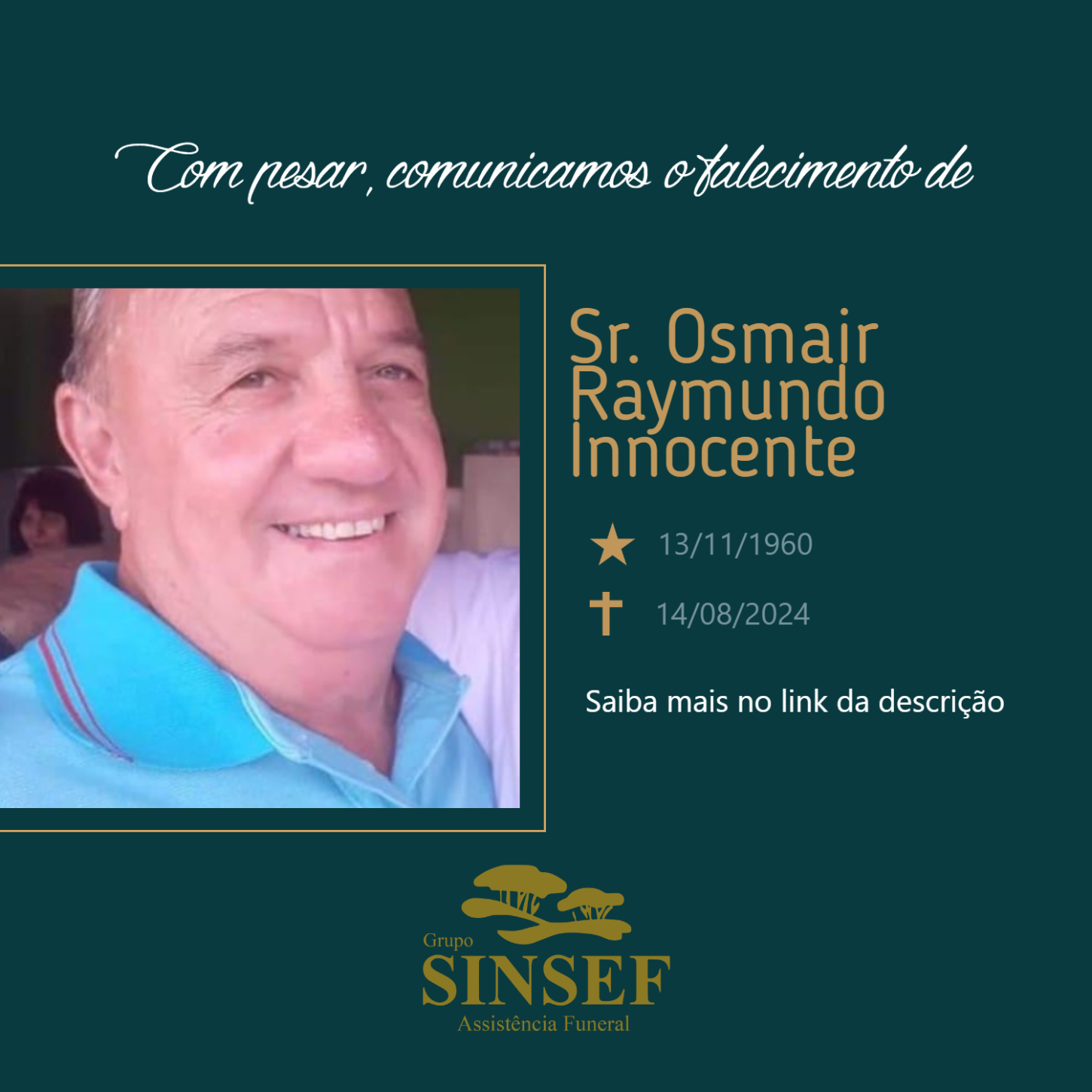 O Grupo Sinsef se despede do Sr. Osmair Raymundo Innocente.