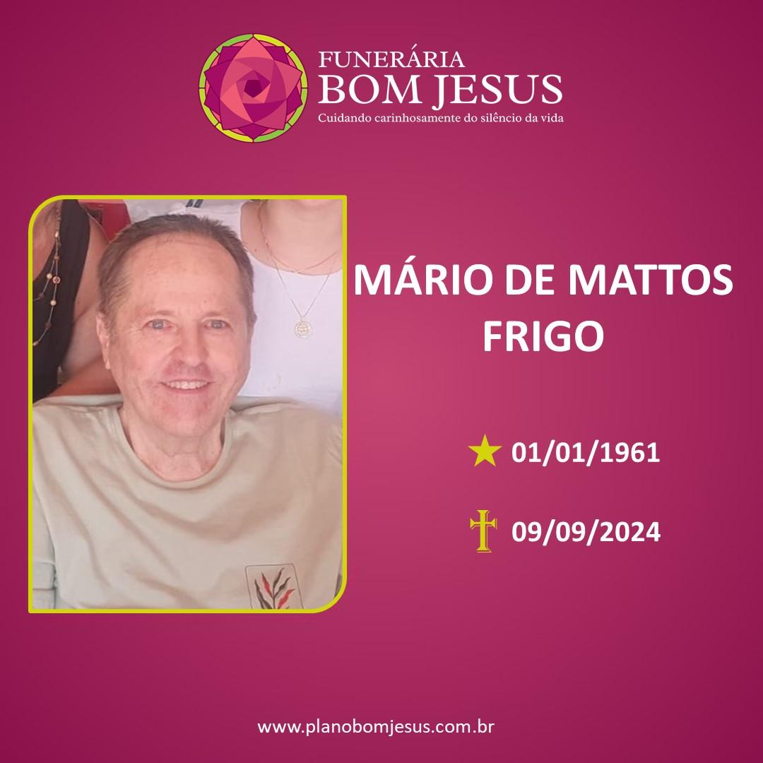A Funerária Bom Jesus comunica o falecimento do Sr. MÁRIO DE MATTOS FRIGO.