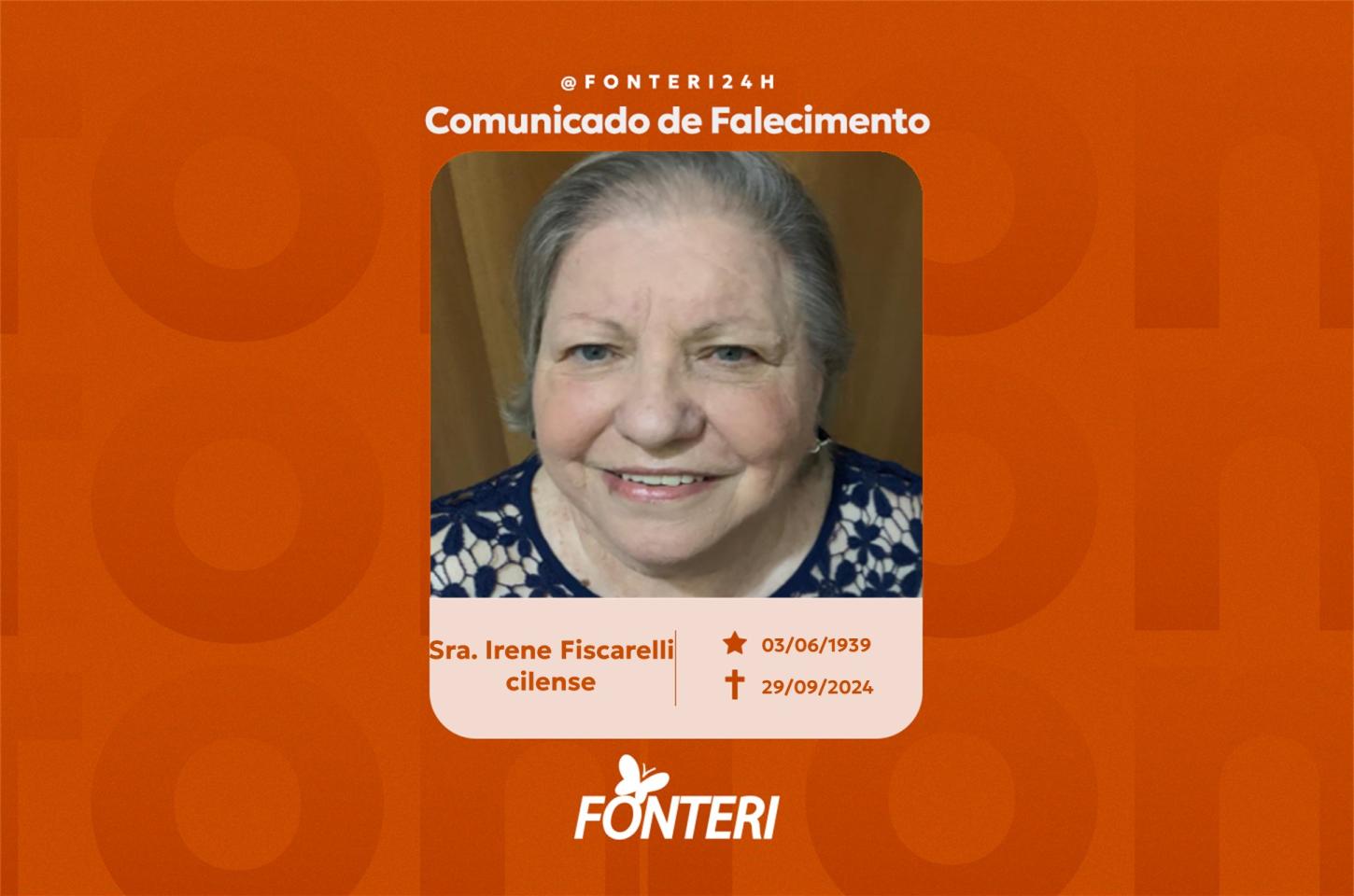 Comunicamos o falecimento da Sra. Irene Fiscarelli Cilense