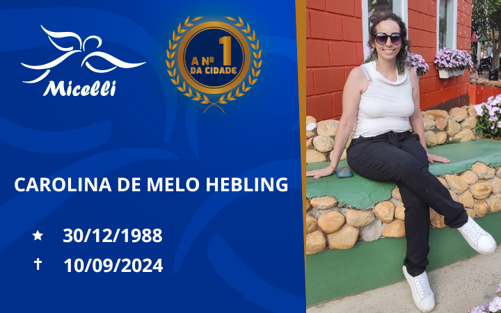 O GRUPO MICELLI COMUNICA O FALECIMENTO DA JOVEM CAROLINA DE MELO HEBLING             