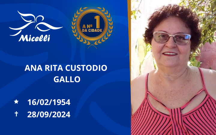 O GRUPO MICELLI COMUNICA O FALECIMENTO DA SR. ANA RITA CUSTODIO GALLO