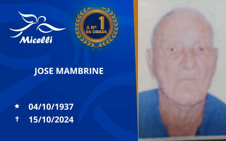 O GRUPO MICELLI COMUNICA O FALECIMENTO DO SR. JOSE MAMBRINE
