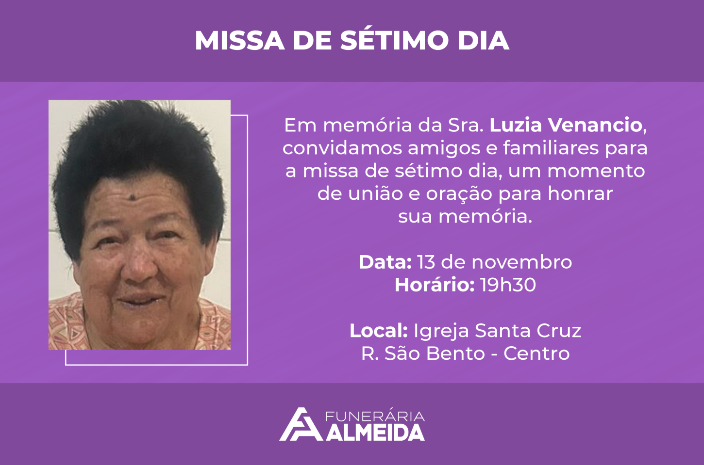 A Funerária Almeida comunica a Missa de 7º dia da SRA. LUZIA VENANCIO