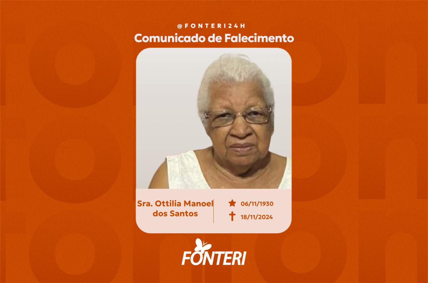 Comunicamos o falecimento da Sra. Ottilia Manoel dos Santos