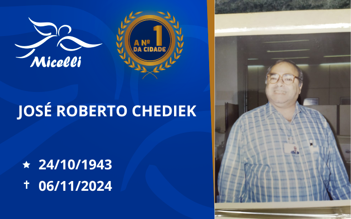 O GRUPO MICELLI COMUNICA O FALECIMENTO DO SR. JOSÉ ROBERTO CHEDIEK