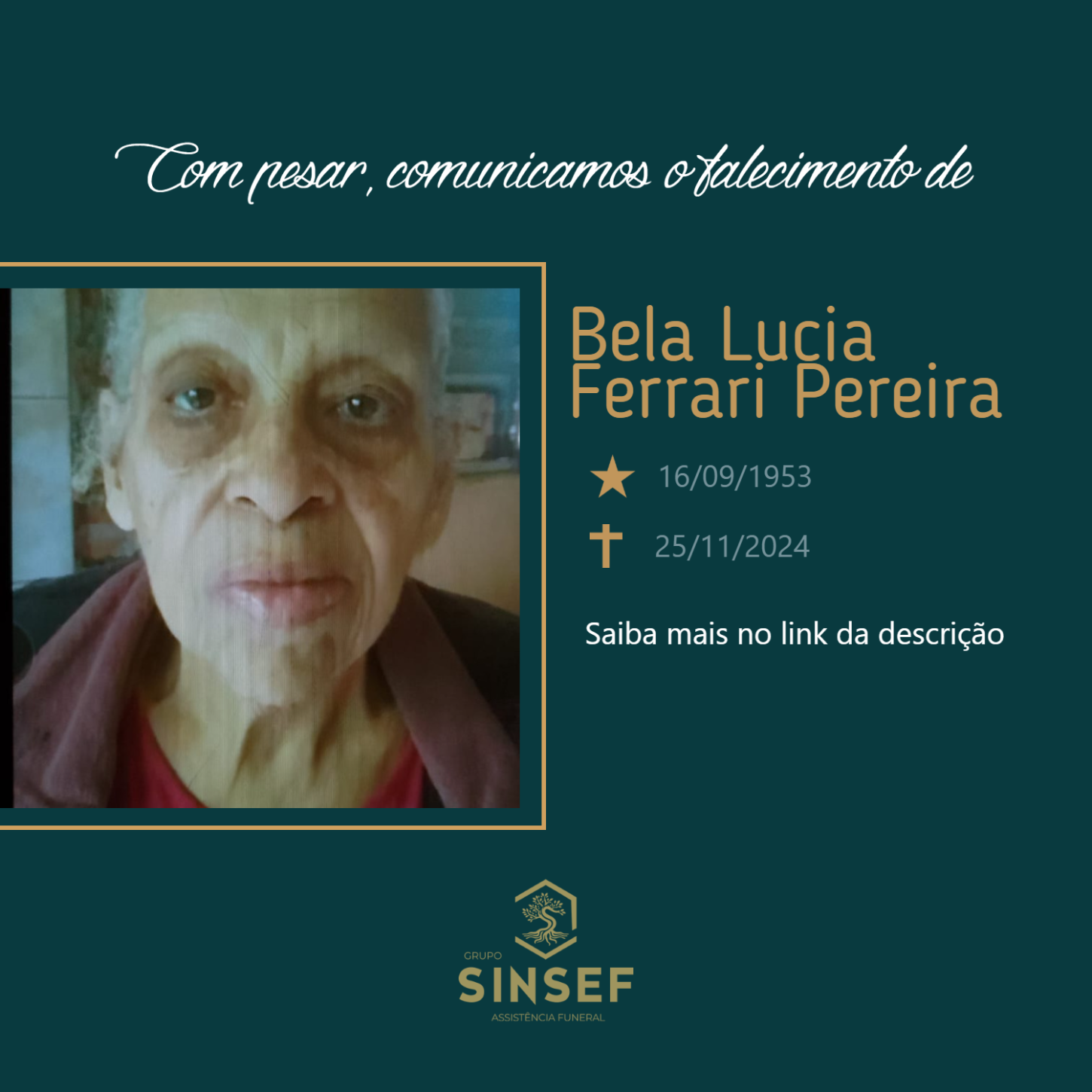 O Grupo Sinsef se despede da Sra. Bela Lúcia Ferrari Pereira.