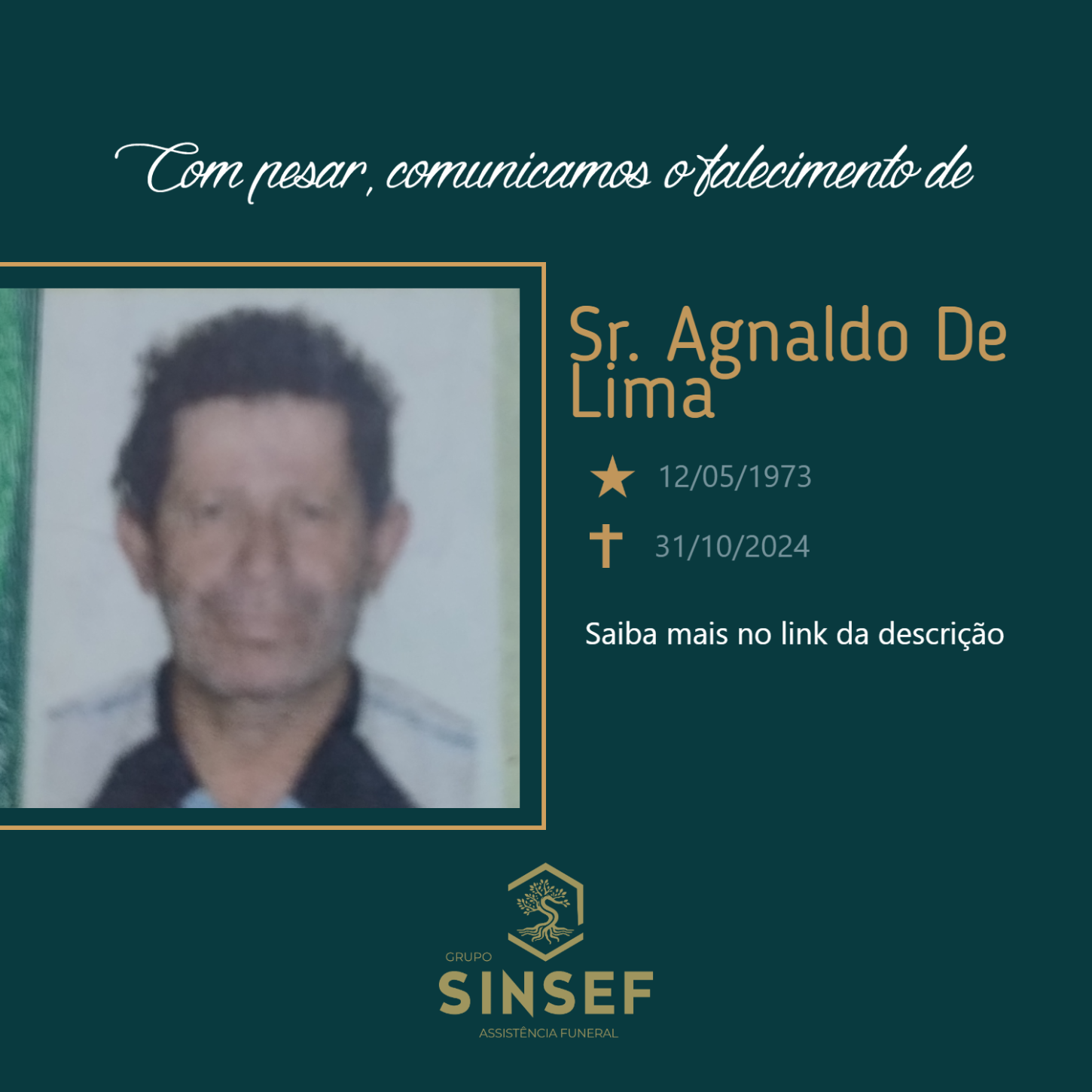 O Grupo Sinsef se despede do Sr. Agnaldo de Lima.