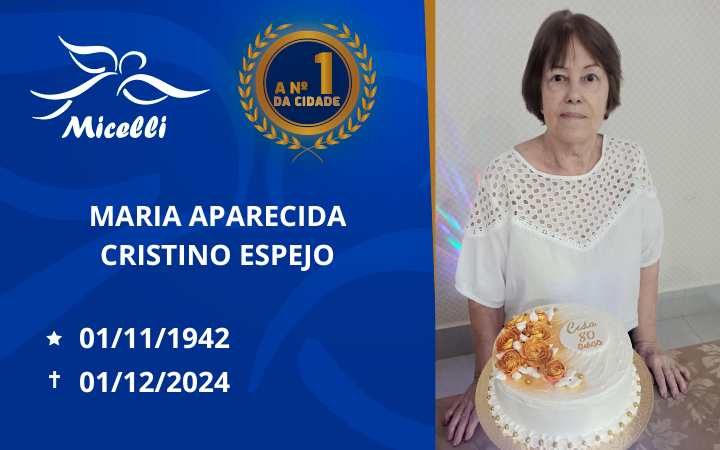 O GRUPO MICELLI COMUNICA O FALECIMENTO DA SRA. MARIA APARECIDA CRISTINO ESPEJO