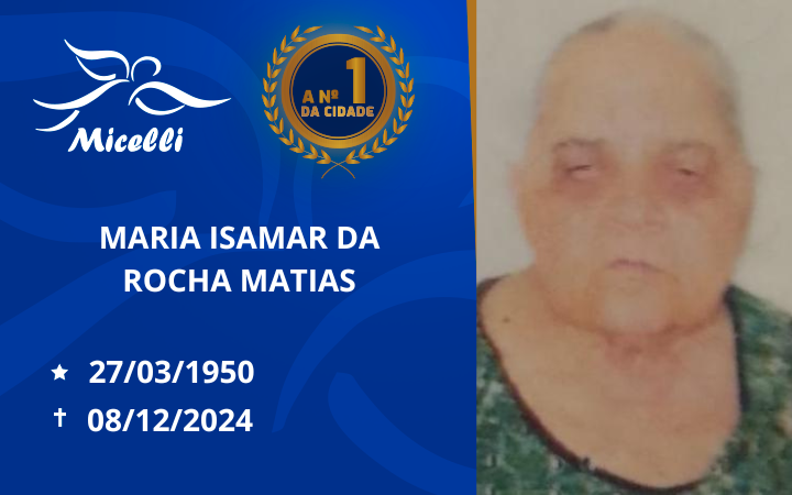 O GRUPO MICELLI COMUNICA O FALECIMENTO DA SRA. MARIA ISAMAR DA ROCHA MATHIAS