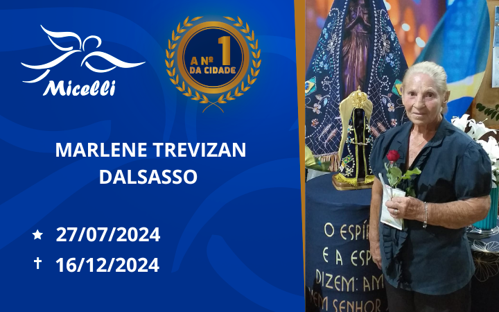 O GRUPO MICELLI COMUNICA O FALECIMENTO DA SRA. MARLENE TREVIZAN DALSASSO