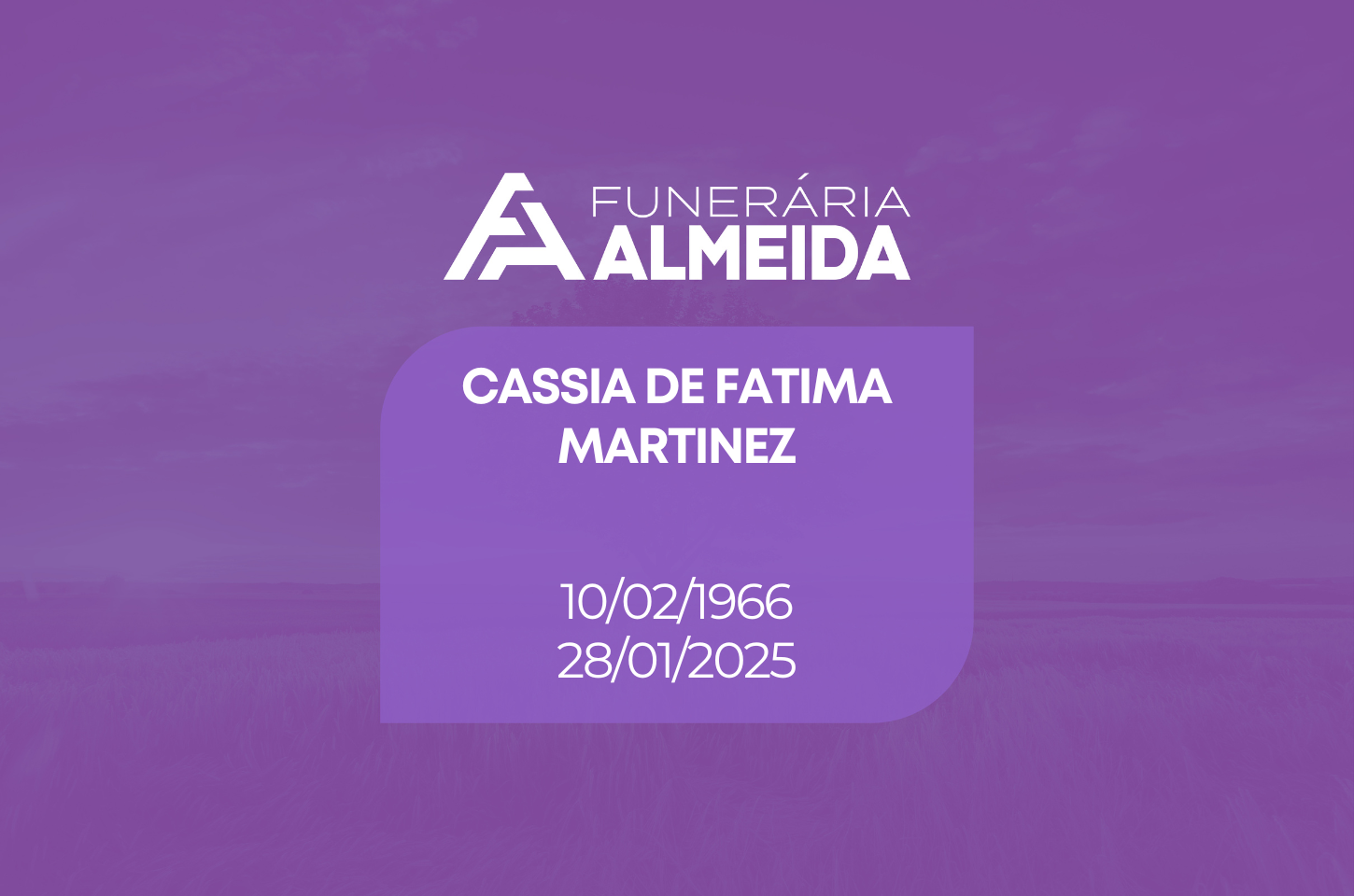 Comunicamos o Falecimento da Sra. CASSIA DE FÁTIMA MARTINEZ