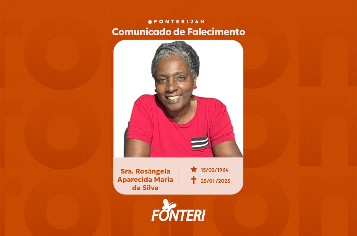 Comunicamos o falecimento da Sra. Rosângela Aparecida Maria da Silva