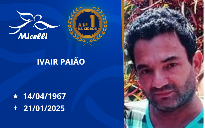 O GRUPO MICELLI COMUNICA O FALECIMENTO DO SR. IVAIR PAIÃO