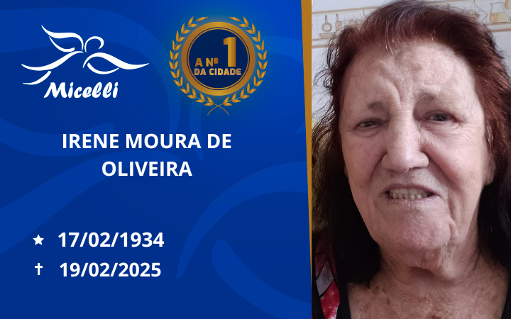 O GRUPO MICELLI COMUNICA O FALECIMENTO DA SR. IRENE MOURA DE OLIVEIRA