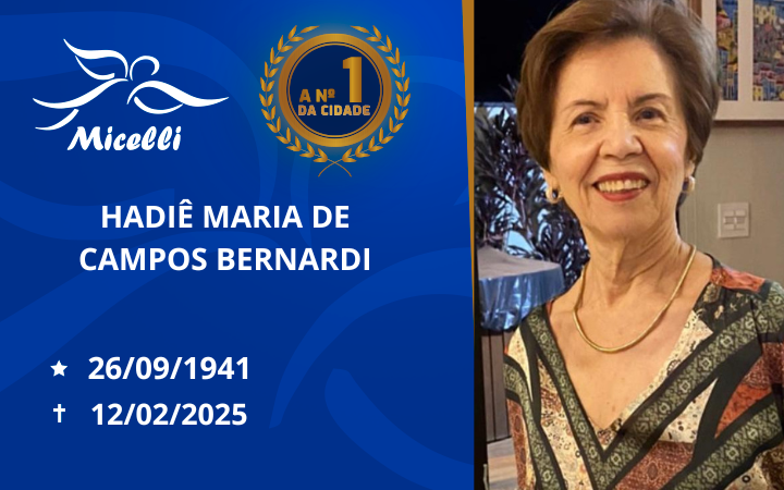 O GRUPO MICELLI COMUNICA O FALECIMENTO DA SRA. HADIÊ MARIA DE CAMPOS BERNARDI