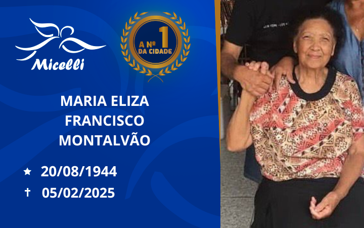 O GRUPO MICELLI COMUNICA O FALECIMENTO DA SRA. MARIA ELIZA FRANCISCO MONTALVÃO